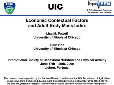 Economic Contextual Factors and Adult Body Mass Index Lisa M. Powell University of Illinois at Chicago Euna Han University of Illinois at Chicago