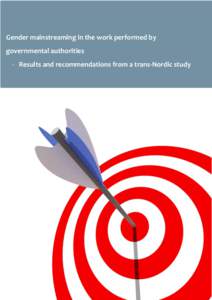 Gender mainstreaming in the work performed by governmental authorities - Results and recommendations from a trans-Nordic study Contents GENDER EQUALITY IN A TRANS-NORDIC CONTEXT