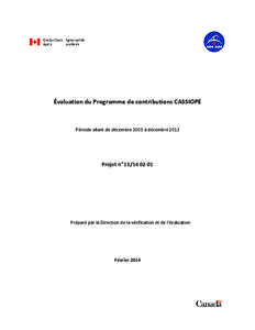 Évaluation du Programme de contributions CASSIOPE  Période allant de décembre 2003 à décembre 2013 Projet no[removed]
