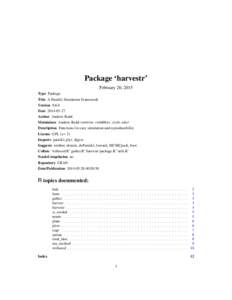 Package ‘harvestr’ February 20, 2015 Type Package Title A Parallel Simulation Framework Version[removed]Date[removed]