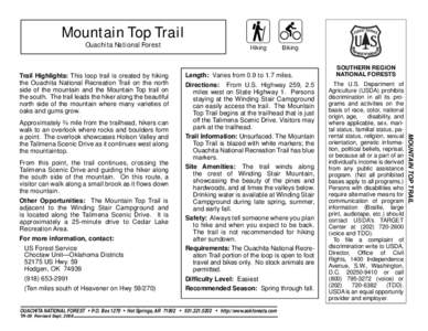Mountain Top Trail Ouachita National Forest Trail Highlights: This loop trail is created by hiking the Ouachita National Recreation Trail on the north side of the mountain and the Mountain Top trail on