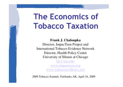 Chaloupka_TobaccoTaxes_041609