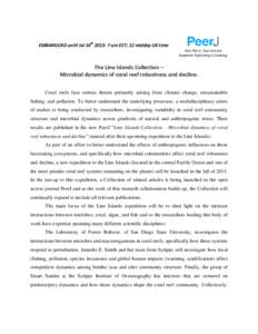 EMBARGOED until Jul 16th 2013: 7 am EST; 12 midday UK time Your Peers, Your Science Academic Publishing is Evolving The Line Islands Collection – Microbial dynamics of coral reef robustness and decline.