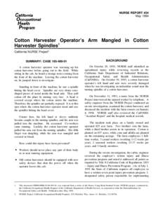 NURSE REPORT #34 May 1994 Cotton Harvester Operator’s Arm Mangled in Cotton Harvester Spindles1 California NURSE Project2