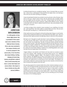 JANESSA BRICKMAN SCHOLARSHIP FINALIST  Scrolling through the posts mindlessly reading, I was on Facebook like any normal day. I came across a photograph of two girls from my high school, one wearing a short skirt and the