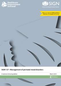 Help us to improve SIGN guidelines click here to complete our survey  SIGN 127 • Management of perinatal mood disorders A national clinical guideline  March 2012