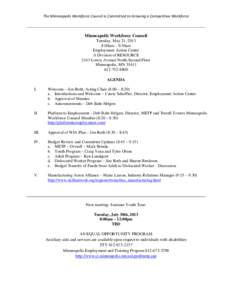 The Minneapolis Workforce Council is Committed to Growing a Competitive Workforce  Minneapolis Workforce Council Tuesday, May 21, 2013 8:00am – 9:30am Employment Action Center