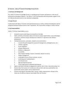 UC Libraries - Library IT Common Knowledge Group Charter 1. Summary and Background The Library IT Common Knowledge Group is a standing group of experts and pioneers in the area of information technology in libraries. The