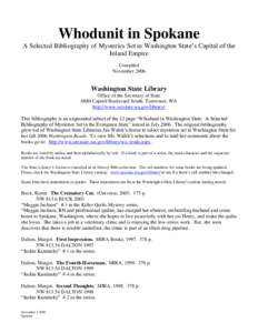 Whodunit in Spokane A Selected Bibliography of Mysteries Set in Washington State’s Capital of the Inland Empire Compiled November 2006