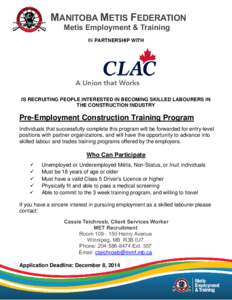 MANITOBA METIS FEDERATION Metis Employment & Training IN PARTNERSHIP WITH IS RECRUITING PEOPLE INTERESTED IN BECOMING SKILLED LABOURERS IN THE CONSTRUCTION INDUSTRY
