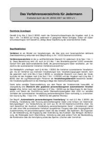 Das Verfahrensverzeichnis für Jedermann - Erarbeitet durch den AK „BDSG 2001“ der GDD e.V. - Rechtliche Grundlagen Gemäß § 4g Abs. 2 Satz 2 BDSG macht der Datenschutzbeauftragte die Angaben nach § 4e Satz 1 Nrn.