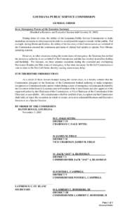 LOUISIANA PUBLIC SERVICE COMMISSION GENERAL ORDER In re: Emergency Powers of the Executive Secretary (Decided at Business and Executive Session held October 19, 2005) During times of crisis, the ability of the Louisiana 