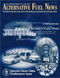 D  ear Clean Cities Stakeholder: This summer has become a whirlwind of smiles, laughs, and a few sad good-byes. There was President Clinton’s declaration of National Alternative Fuels Week, then Secretary Peña’s ad