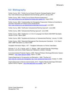 Bibliography  8.0 Bibliography Fairfax County, 2001, “Fairfax County Stream Protection Strategy Baseline Study”, http://www.fairfaxcounty.gov/dpwes/environmental/sps_pdf.htm, January[removed]Fairfax County, 2005, “Fa