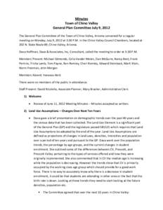 Minutes Town of Chino Valley General Plan Committee July 9, 2012 The General Plan Committee of the Town of Chino Valley, Arizona convened for a regular meeting on Monday, July 9, 2012 at 3:30 P.M. in the Chino Valley Cou