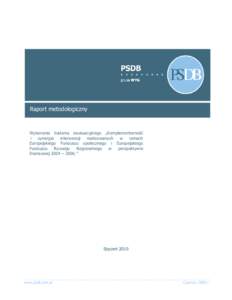 Raport metodologiczny Szczegółowy opis przedmiotu zamówienia Wykonanie badania ewaluacyjnego „Komplementarność i synergia interwencji realizowanych w ramach Europejskiego Funduszu społecznego i Europejskiego Fund