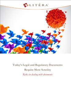 Today’s Legal and Regulatory Documents Require More Scrutiny Risks in dealing with documents CONTENTS Executive Summary ............................................................................... 3