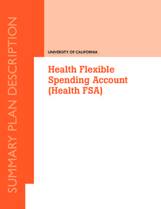 SUMMARY PLAN DESCRIPTION  UNIVERSITY OF CALIFORNIA Health Flexible Spending Account