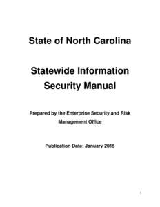 State of North Carolina Statewide Information Security Manual Prepared by the Enterprise Security and Risk Management Office