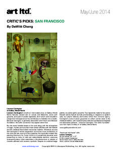 May/June 2014 CRITIC’S PICKS: SAN FRANCISCO By DeWitt Cheng Leonara Carrington at Gallery Wendi Norris