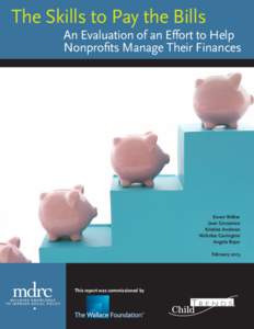 The Skills to Pay the Bills  An Evaluation of an Effort to Help Nonprofits Manage Their Finances  Karen Walker