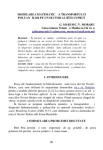 MODELAREA MATEMATICĂ A TRANSPORTULUI POLUANŢILOR PE UN SECTOR AL RÎULUI PRUT G. MARUSIC, V. MORARU Universitatea Tehnică a Moldovei,Chişinău [removed], [removed] Rezumat - În lucrare se stud