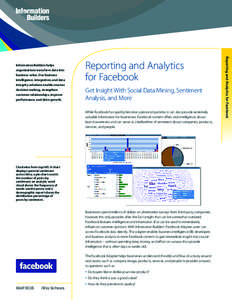 Reporting and Analytics for Facebook Get Insight With Social Data Mining, Sentiment Analysis, and More While Facebook has quickly become a personal pastime, it can also provide extremely valuable information for business