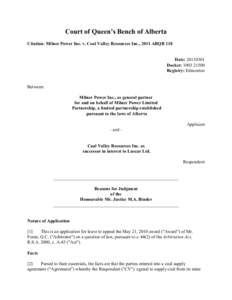 Court of Queen’s Bench of Alberta Citation: Milner Power Inc. v. Coal Valley Resources Inc., 2011 ABQB 118 Date: [removed]Docket: [removed]Registry: Edmonton