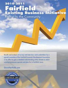 Results and analysis of survey and interview work undertaken by a special committee of the Fairfield Economic Development Association in an effort to gain a detailed understanding of the climate in which existing busines