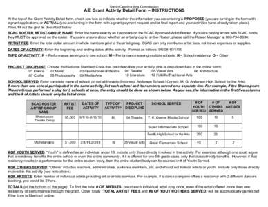 South Carolina Arts Commission  AIE Grant Activity Detail Form – INSTRUCTIONS At the top of the Grant Activity Detail form, check one box to indicate whether the information you are entering is PROPOSED (you are turnin