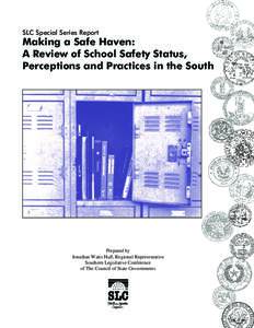 SLC Special Series Report  Making a Safe Haven: A Review of School Safety Status, Perceptions and Practices in the South