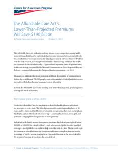 The Affordable Care Act’s Lower-Than-Projected Premiums Will Save $190 Billion By Topher Spiro and Jonathan Gruber 	  October 21, 2013