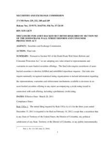 SECURITIES AND EXCHANGE COMMISSION 17 CFR Parts 229, 232, 240 and 249 Release Nos[removed]; [removed]; File No. S7[removed]RIN 3235-AK75 DISCLOSURE FOR ASSET-BACKED SECURITIES REQUIRED BY SECTION 943 OF THE DODD-FRANK WALL 