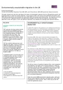 Environmentally unsustainable migration in the UK By Rosamund McDougall Co-chair of the Optimum Population Trust[removed], joint Policy Director[removed],and former financial journalist. This paper showed with clear fa