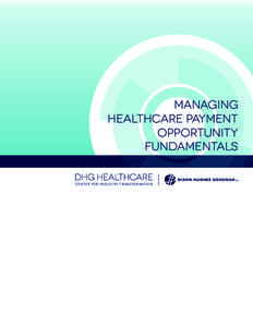 Managing Healthcare Payment Opportunity Fundamentals CENTER FOR INDUSTRY TRANSFORMATION