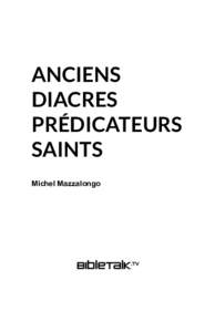 ANCIENS  DIACRES  PRÉDICATEURS  SAINTS Michel Mazzalongo