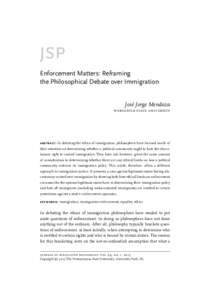 jsp Enforcement Matters: Reframing the Philosophical Debate over Immigration José Jorge Mendoza worcester state university