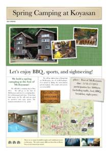 Spring Camping at Koyasan 2015 SPRING Let’s enjoy BBQ , sports, and sightseeing! We hold a spring camping at the foot of