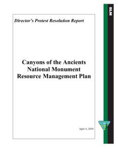 Director’s Protest Resolution Report  Canyons of the Ancients National Monument Resource Management Plan