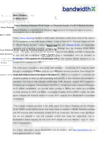    News Release 11 March 2014 Heavy Reading Releases White Paper on Financial Impact of a Wi-Fi Market Solution Heavy Reading in conjunction with Wirelessexamine the financial impact of using a
