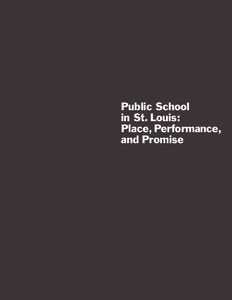 Public School in St. Louis: Place, Performance, and Promise  Acknowledgements