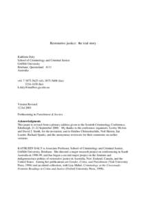 Restorative justice: the real story  Kathleen Daly School of Criminology and Criminal Justice Griffith University Brisbane, Queensland 4111