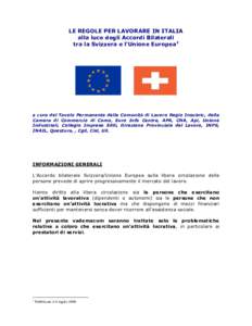 LE REGOLE PER LAVORARE IN ITALIA alla luce degli Accordi Bilaterali tra la Svizzera e l’Unione Europea1 a cura del Tavolo Permanente della Comunità di Lavoro Regio Insubric, della Camera di Commercio di Como, Euro Inf