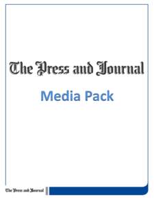 Media Pack  Established in 1747, The Press and Journal, often called the P&J, is Scotland’s oldest newspaper. It is a daily morning newspaper, printed in compact form 6 days a week and produces 6 geographic editions e