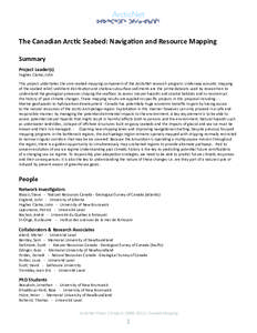The Canadian Arc c Seabed: Naviga on and Resource Mapping Summary Project Leader(s) Hughes Clarke, John This project undertakes the core seabed mapping component of the Arc cNet research program. Underway acous c mapping