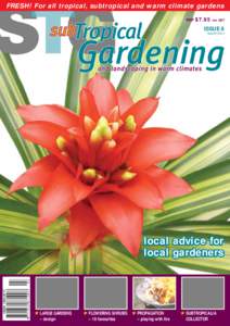 FRESH! For all tropical, subtropical and warm climate gardens RRP $7.95 inc GST ISSUE 8 QUARTERLY