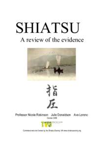 SHIATSU  A review of the evidence  Professor Nicola Robinson    Julie Donaldson  Ava Lorenc  October 2006 