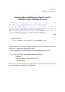 July 24, 2013 Mizuho Financial Group, Inc. Announcement Regarding Filing of Annual Report on Form 20-F with the U.S. Securities and Exchange Commission We, Mizuho Financial Group, Inc., hereby announce that we filed an a