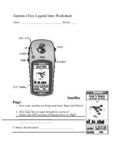 Garmin eTrex Legend Intro Worksheet Name ________________________________ Period _____ Satellite Page: How many satellites are being used (total: Black and White)?