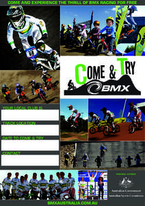 COME AND EXPERIENCE THE THRILL OF BMX RACING FOR FREE  YOUR LOCAL CLUB IS TRACK LOCATION